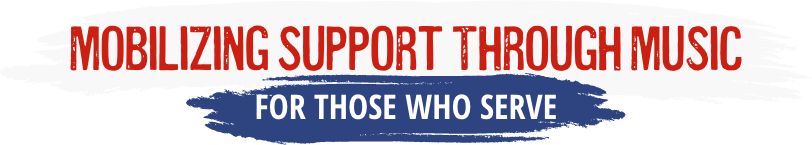 Mobilizing Support Through Music For Those Who Serve